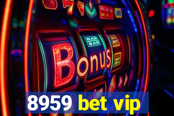 8959 bet vip